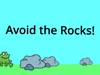 Avoid the Rocks